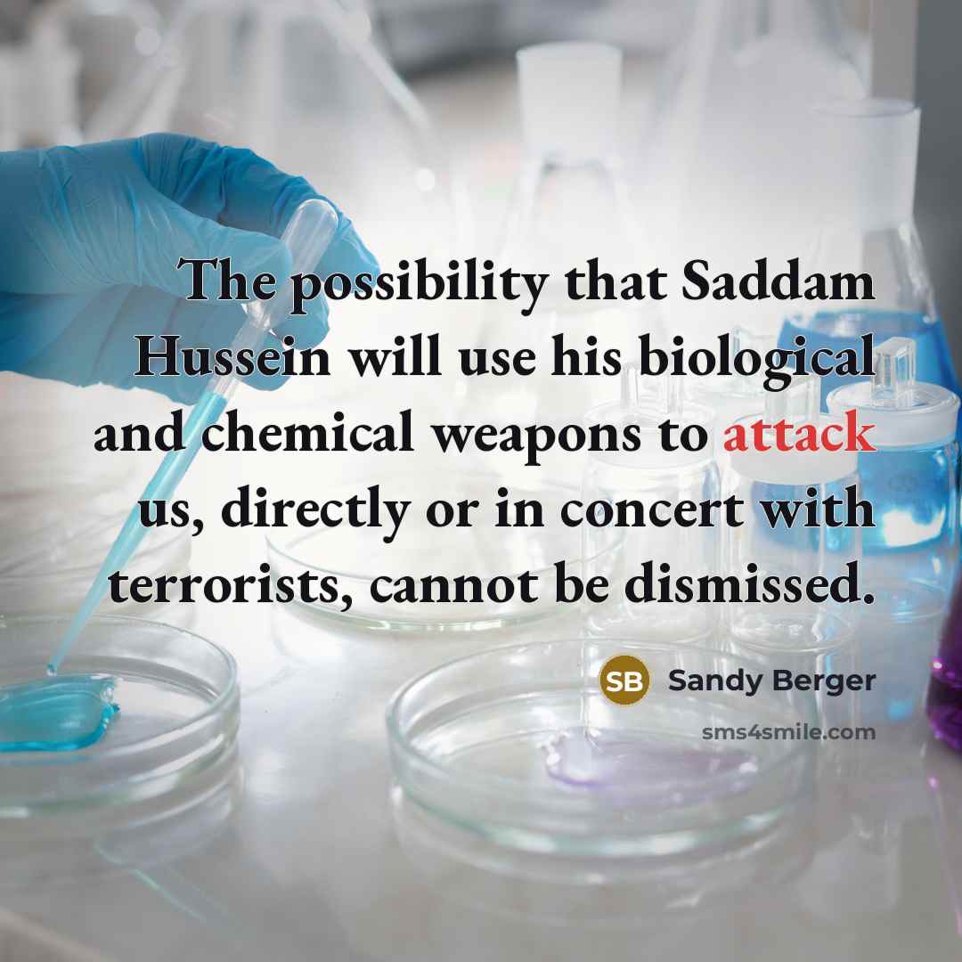 “The possibility that Saddam Hussein will use his biological and…” quote by Sandy Berger