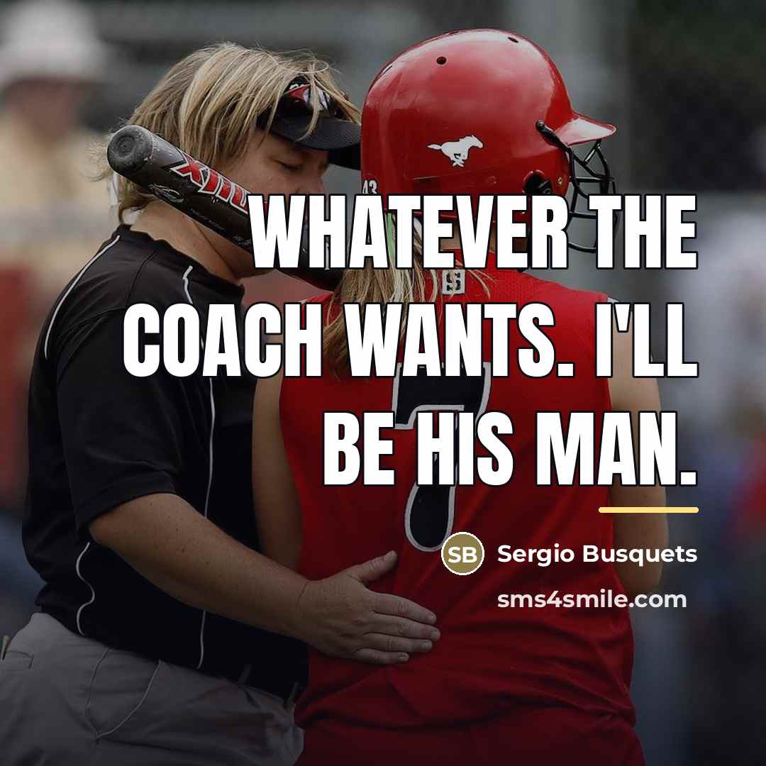 “Whatever the coach wants. I'll be his man.…” quote by Sergio Busquets