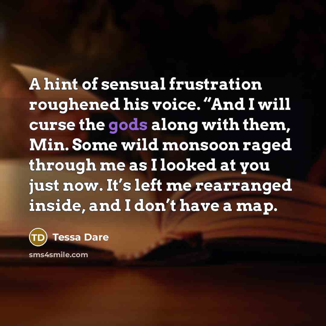 “A hint of sensual frustration roughened his voice. “And I…” quote by Tessa Dare