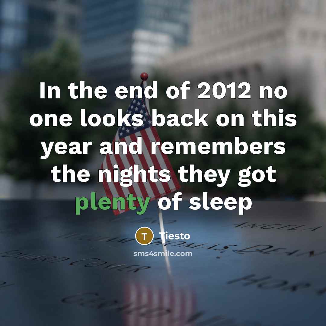 “In the end of 2012 no one looks back on…” quote by Tiesto