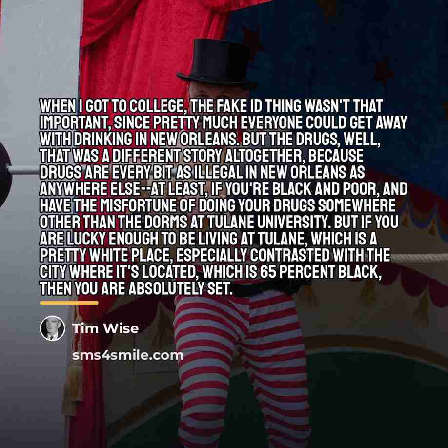 “When I got to college, the fake ID thing wasn't…” quote by Tim Wise