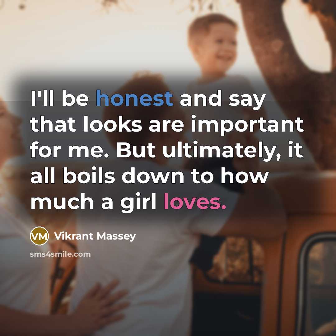“I'll be honest and say that looks are important for…” quote by Vikrant Massey