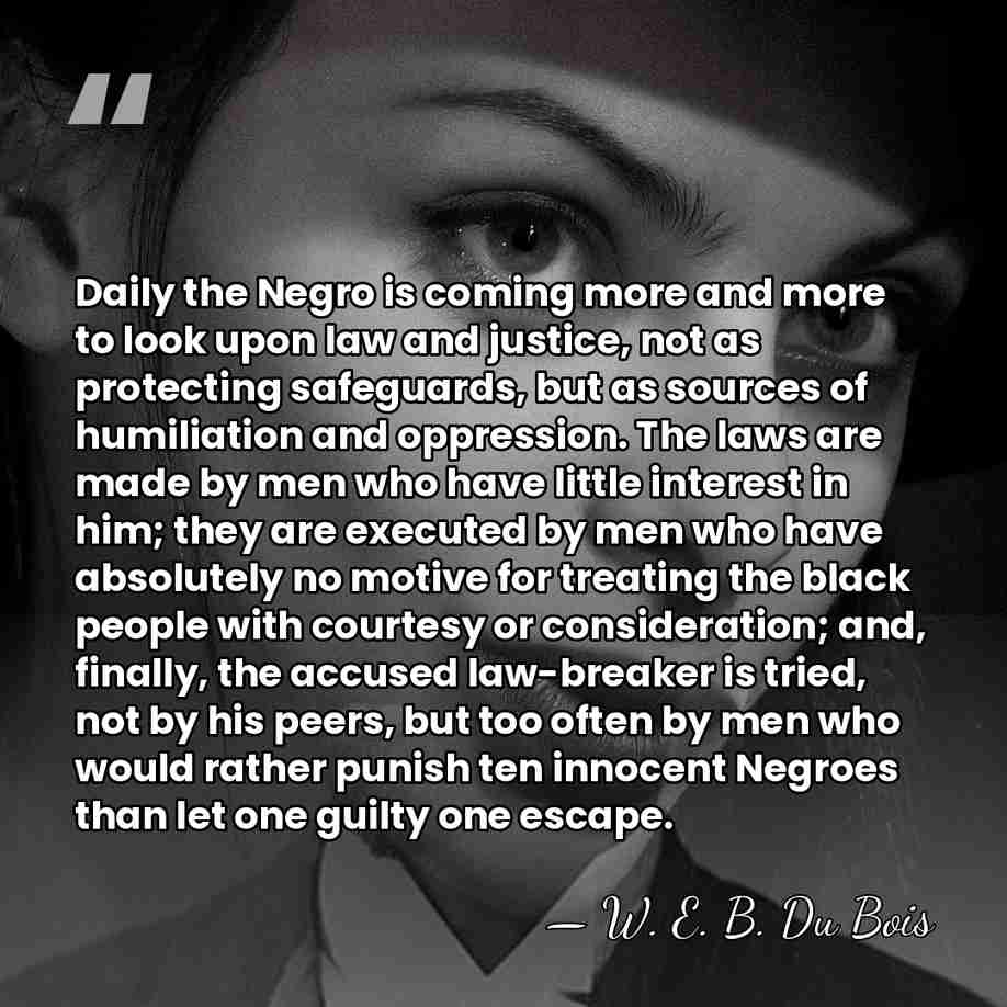 Daily the Negro is coming more and more to look upon law&hellip; - W. E. B. Du Bois