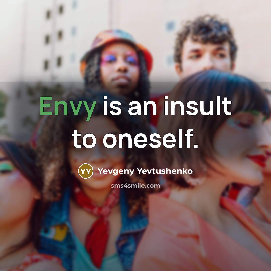 “Envy is an insult to oneself.…” quote by Yevgeny Yevtushenko
