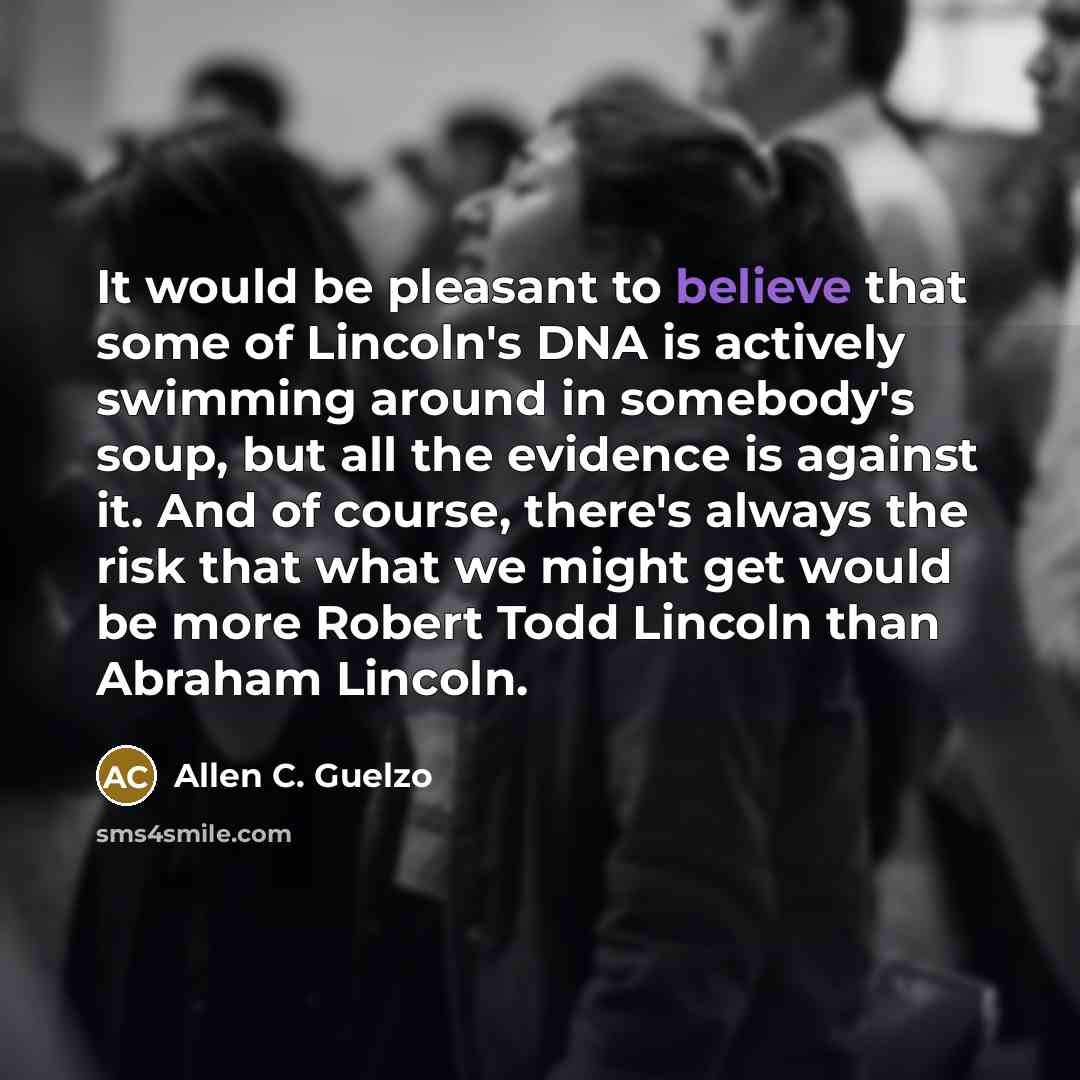 “It would be pleasant to believe that some of Lincoln's…” quote by Allen C. Guelzo