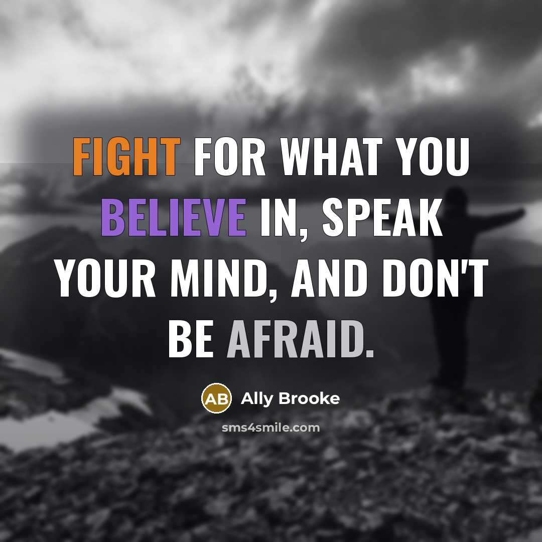 “Fight for what you believe in, speak your mind, and…” quote by Ally Brooke