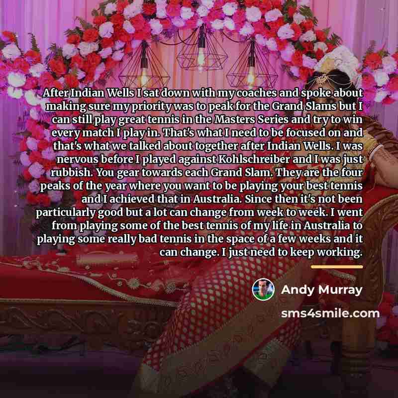 “After Indian Wells I sat down with my coaches and…” quote by Andy Murray