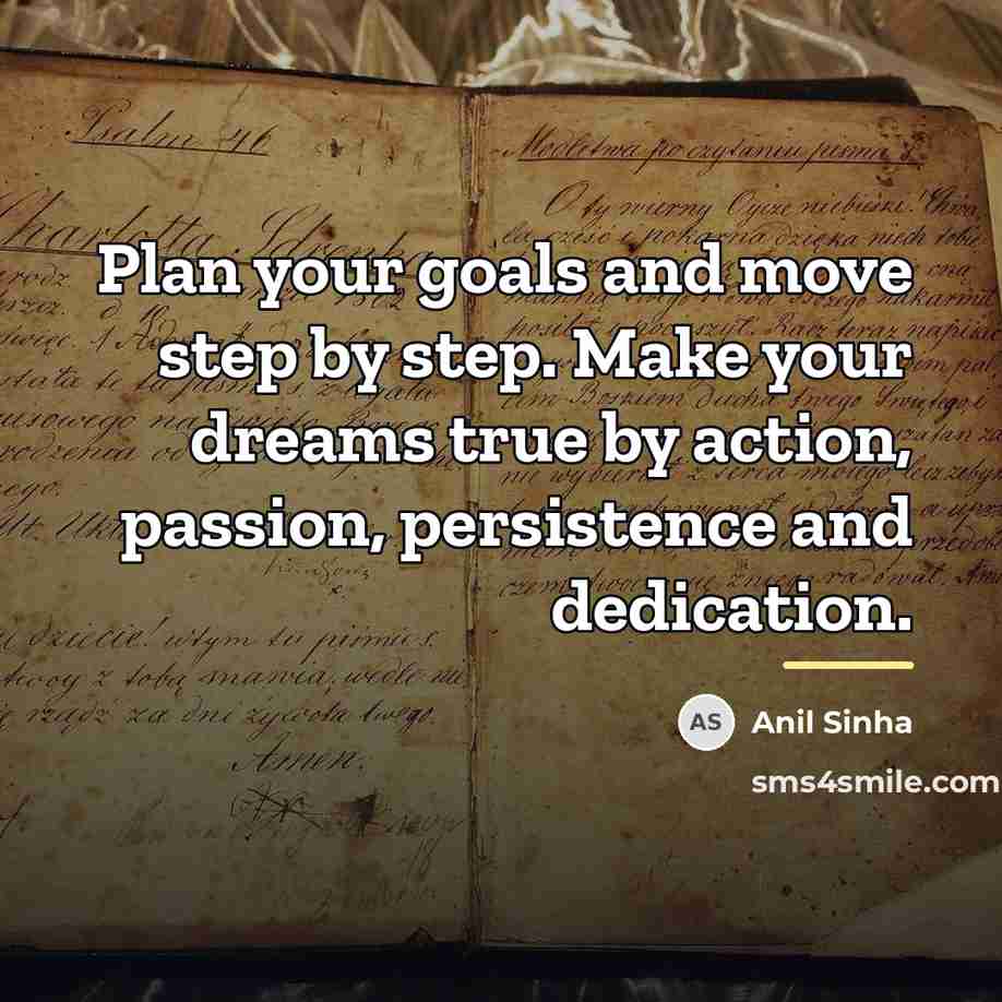 “Plan your goals and move step by step. Make your…” quote by Anil Sinha