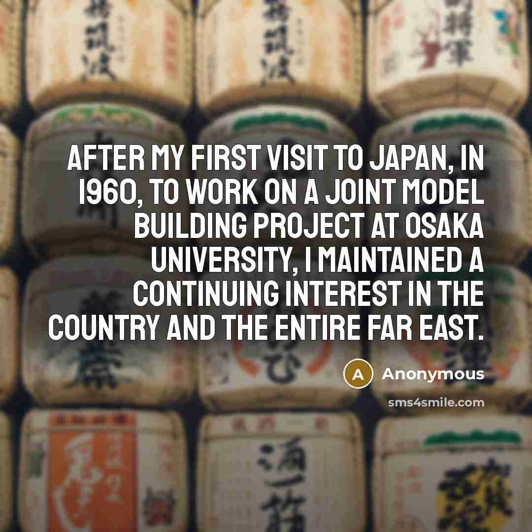 “After my first visit to Japan, in 1960, to work…” quote by Anonymous