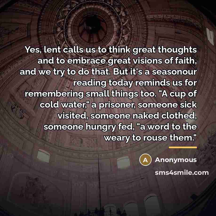 “Yes, lent calls us to think great thoughts and to…” quote by Anonymous