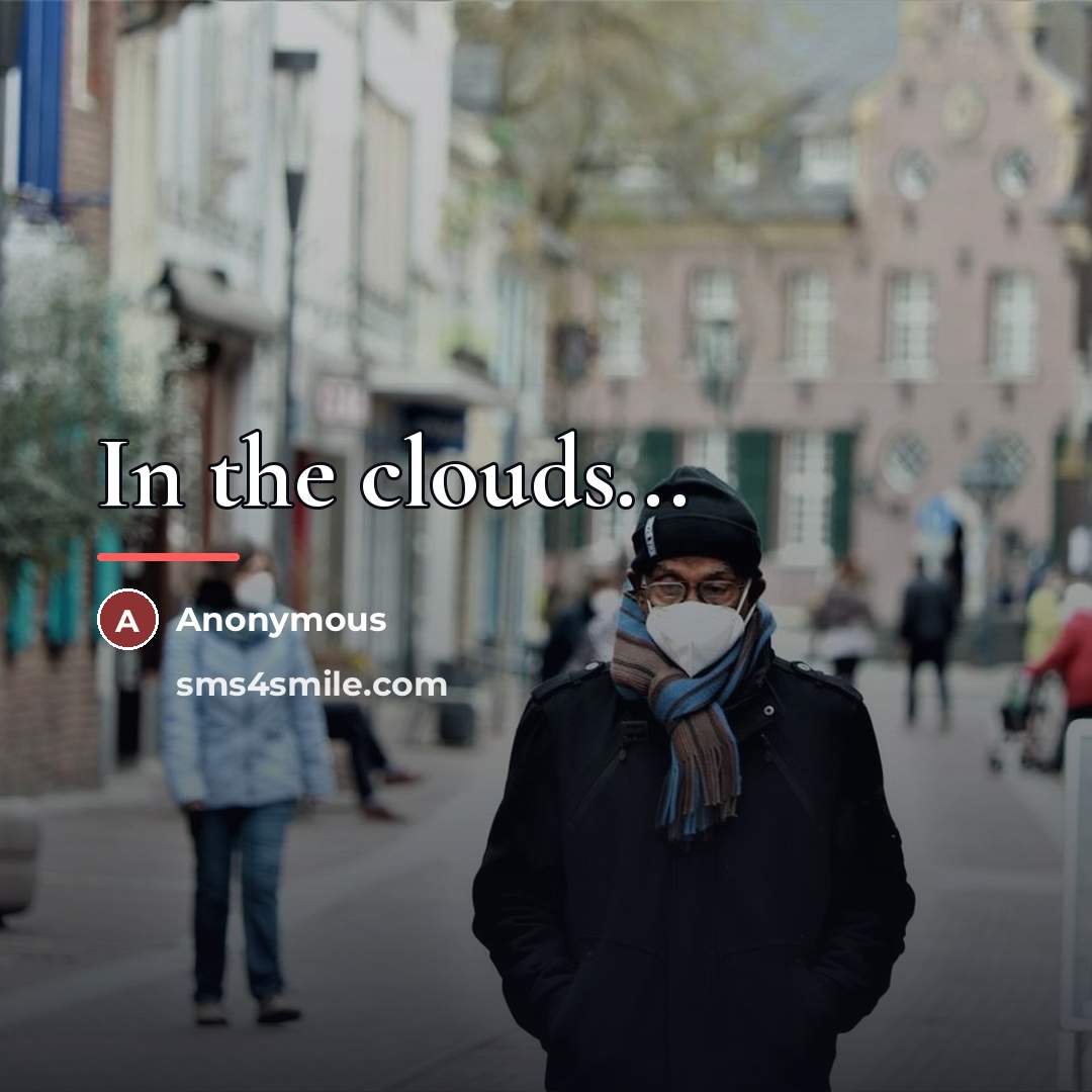 “In the clouds...…” quote by Anonymous