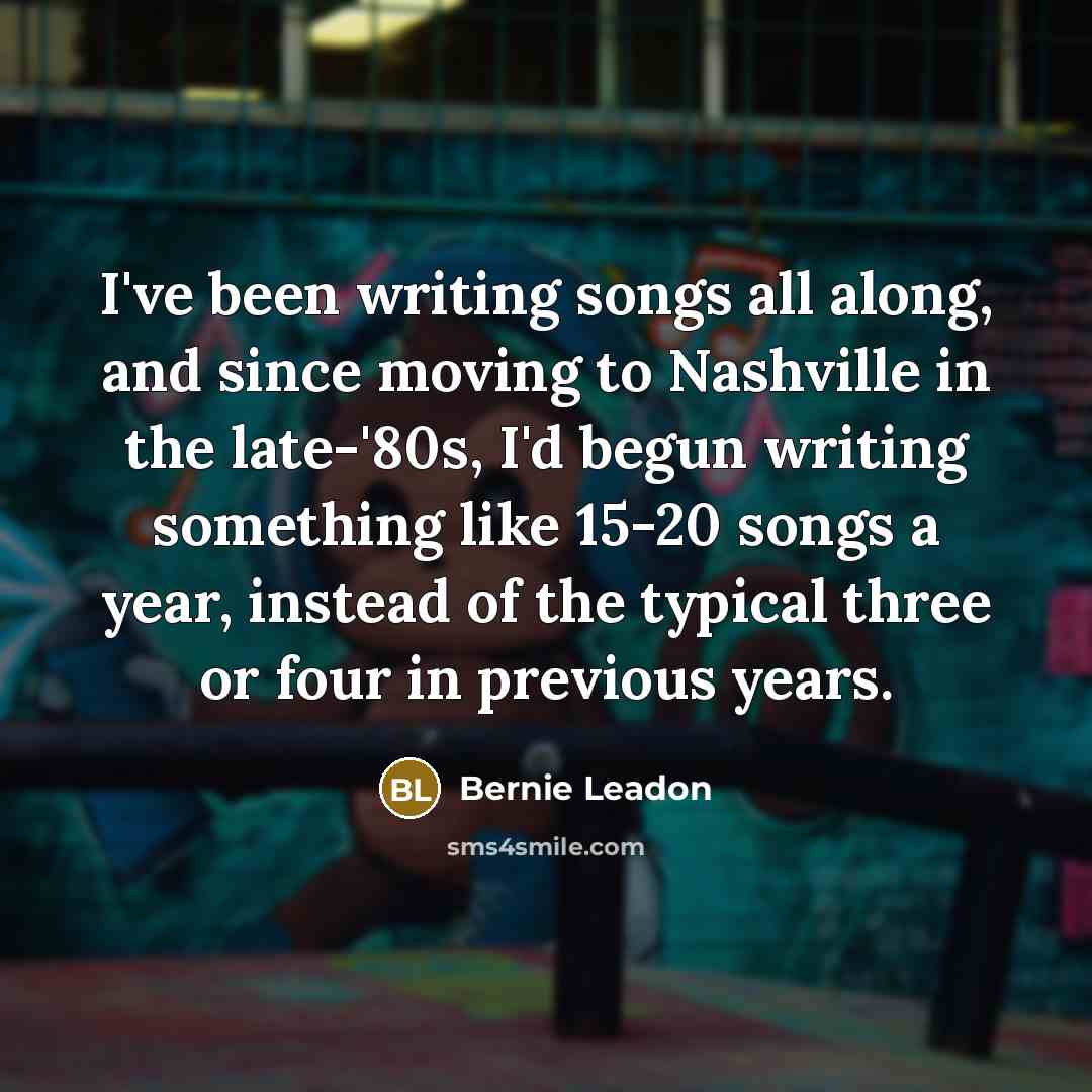 “I've been writing songs all along, and since moving to…” quote by Bernie Leadon