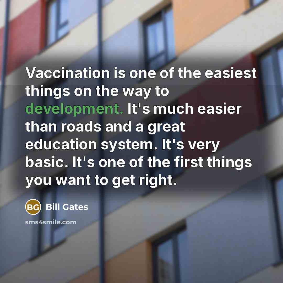 “Vaccination is one of the easiest things on the way…” quote by Bill Gates