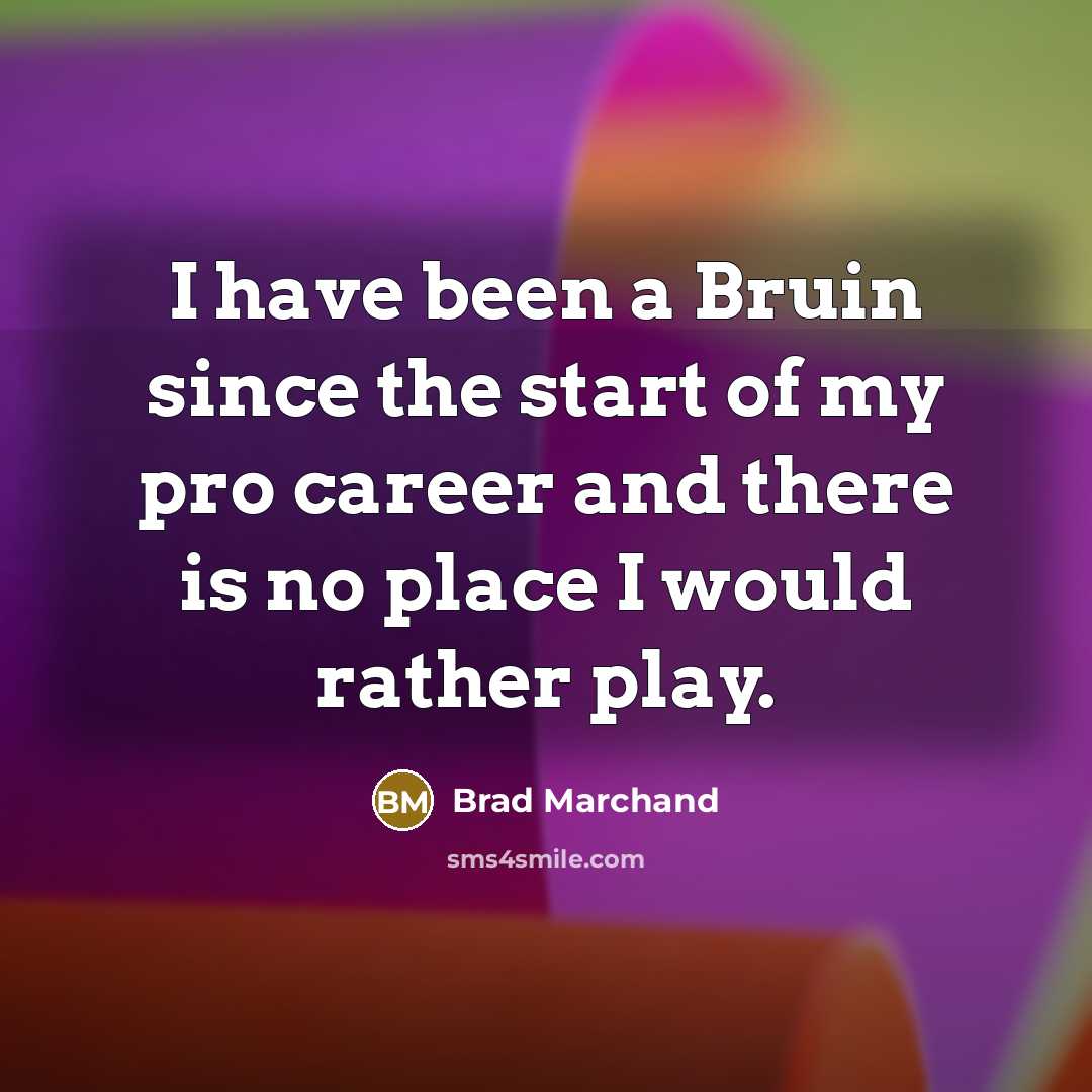 “I have been a Bruin since the start of my…” quote by Brad Marchand