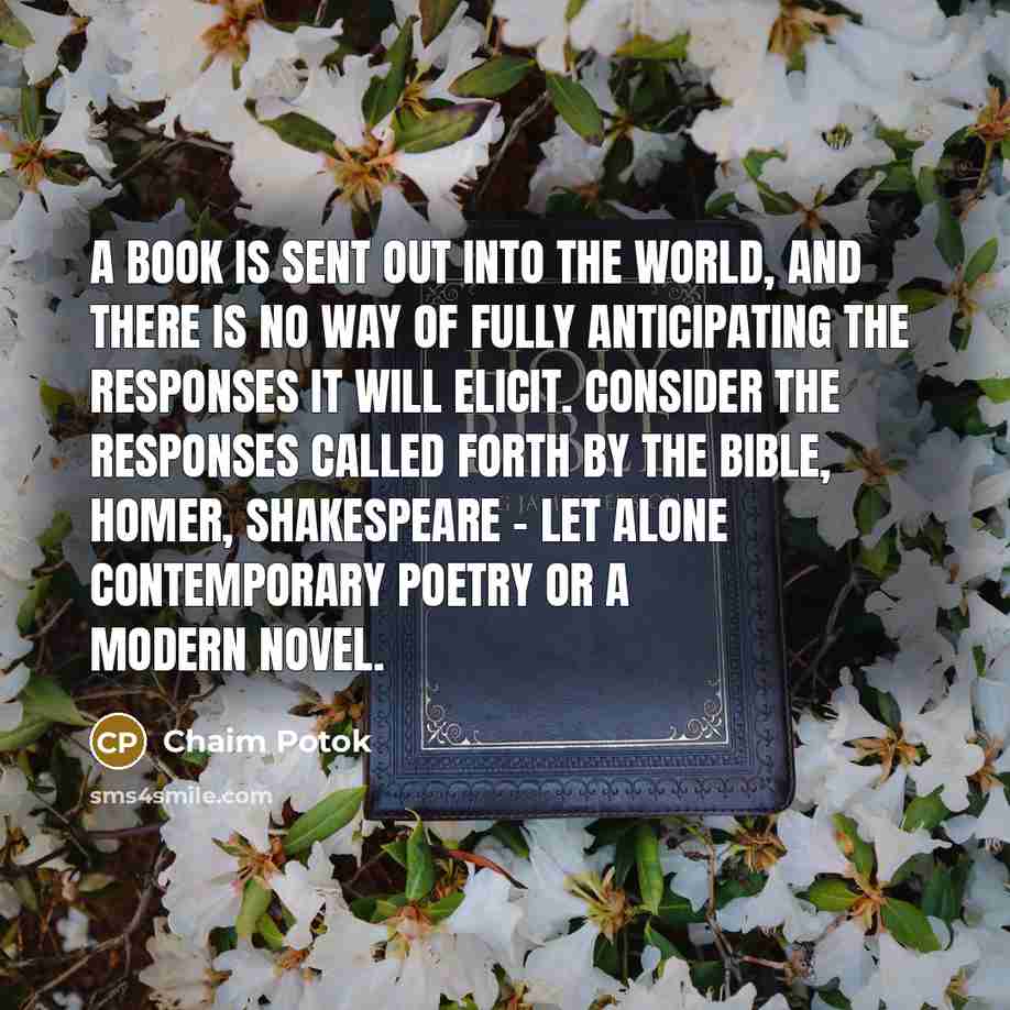 “A book is sent out into the world, and there…” quote by Chaim Potok