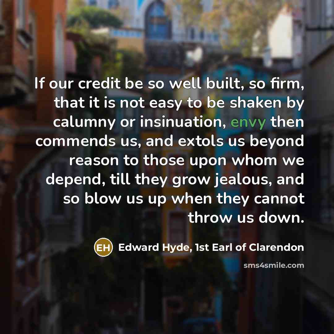 “If our credit be so well built, so firm, that…” quote by Edward Hyde, 1st Earl of Clarendon