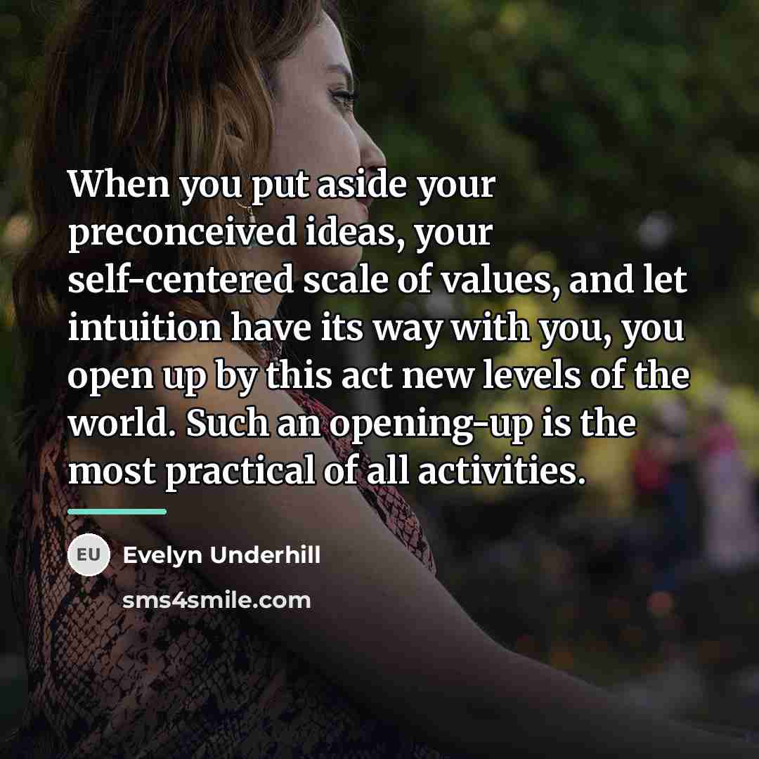 “When you put aside your preconceived ideas, your self-centered scale…” quote by Evelyn Underhill