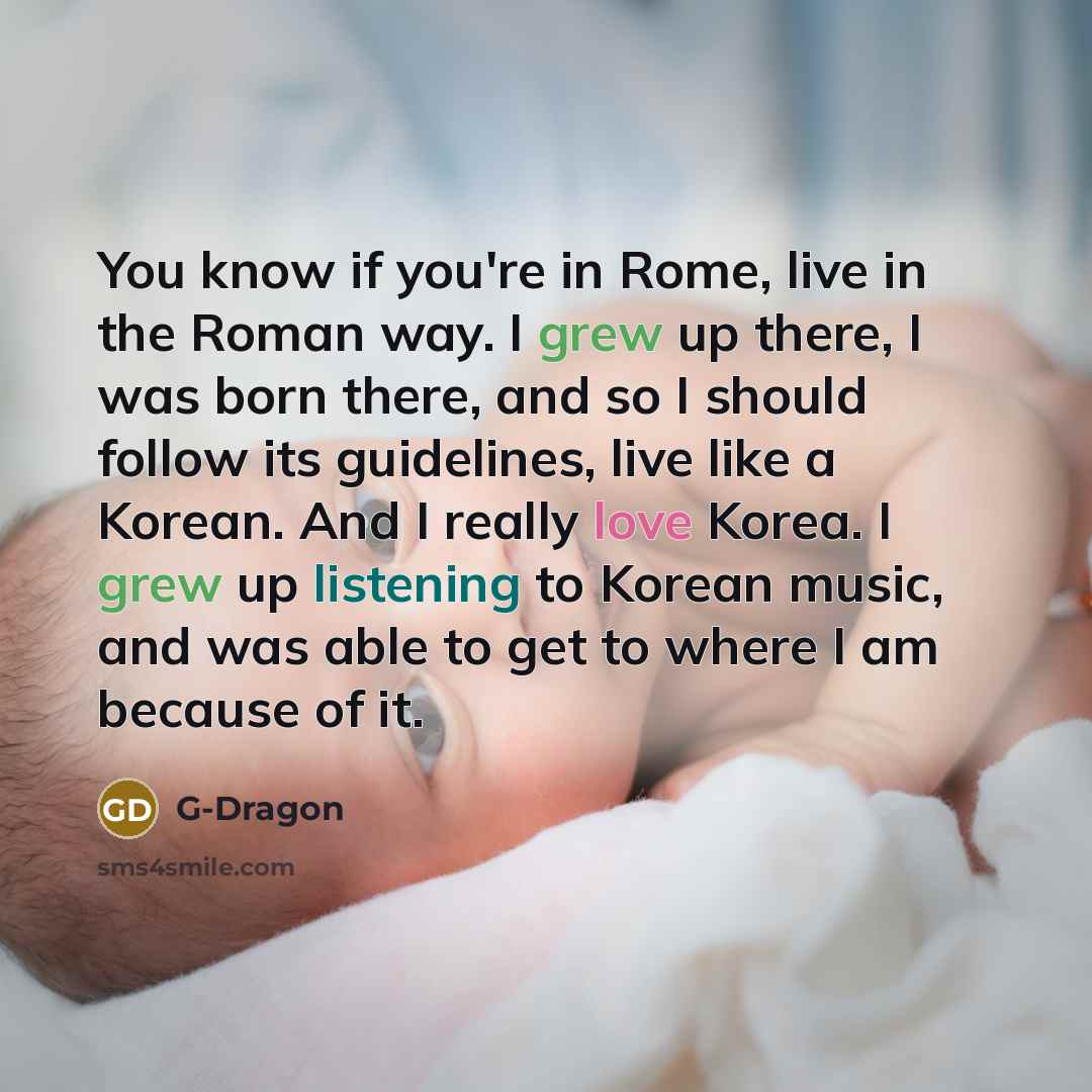 “You know if you're in Rome, live in the Roman…” quote by G-Dragon