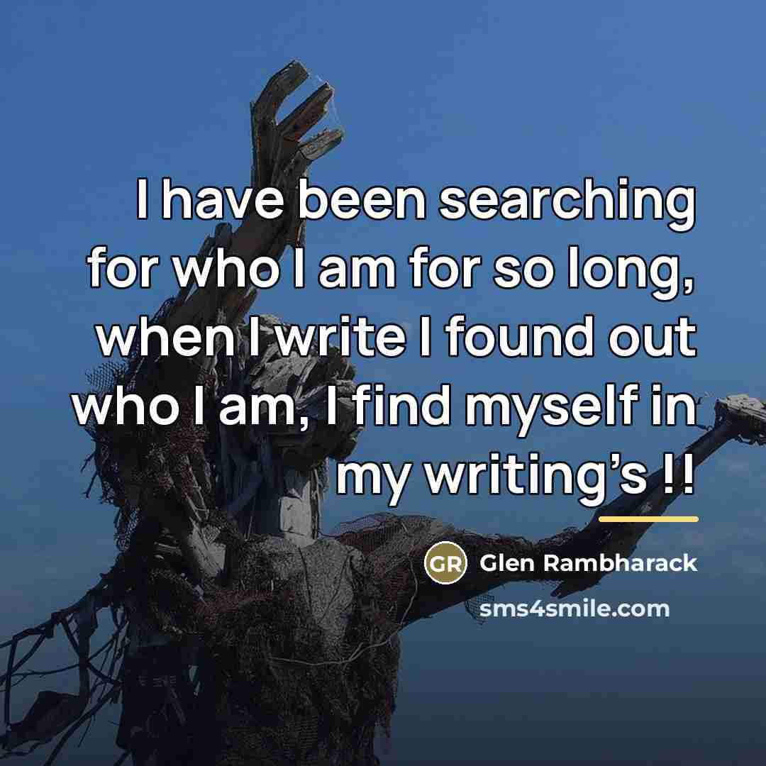 “I have been searching for who I am for so…” quote by Glen Rambharack