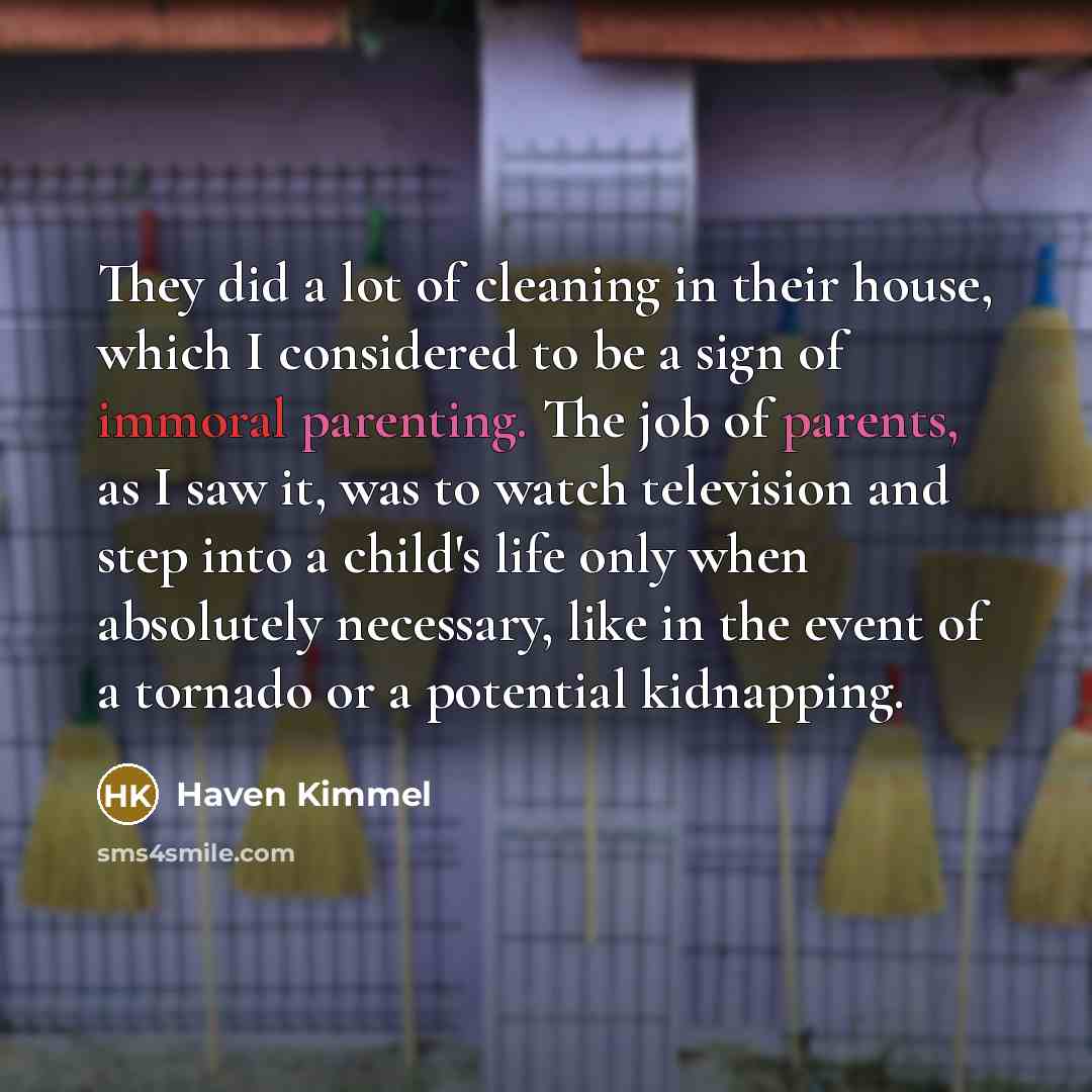“They did a lot of cleaning in their house, which…” quote by Haven Kimmel
