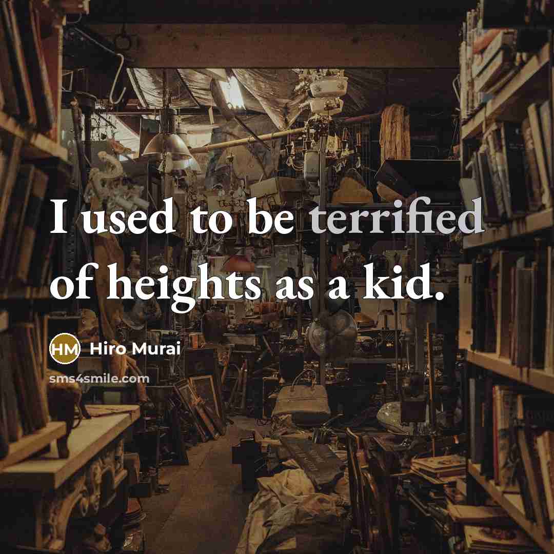 “I used to be terrified of heights as a kid.…” quote by Hiro Murai