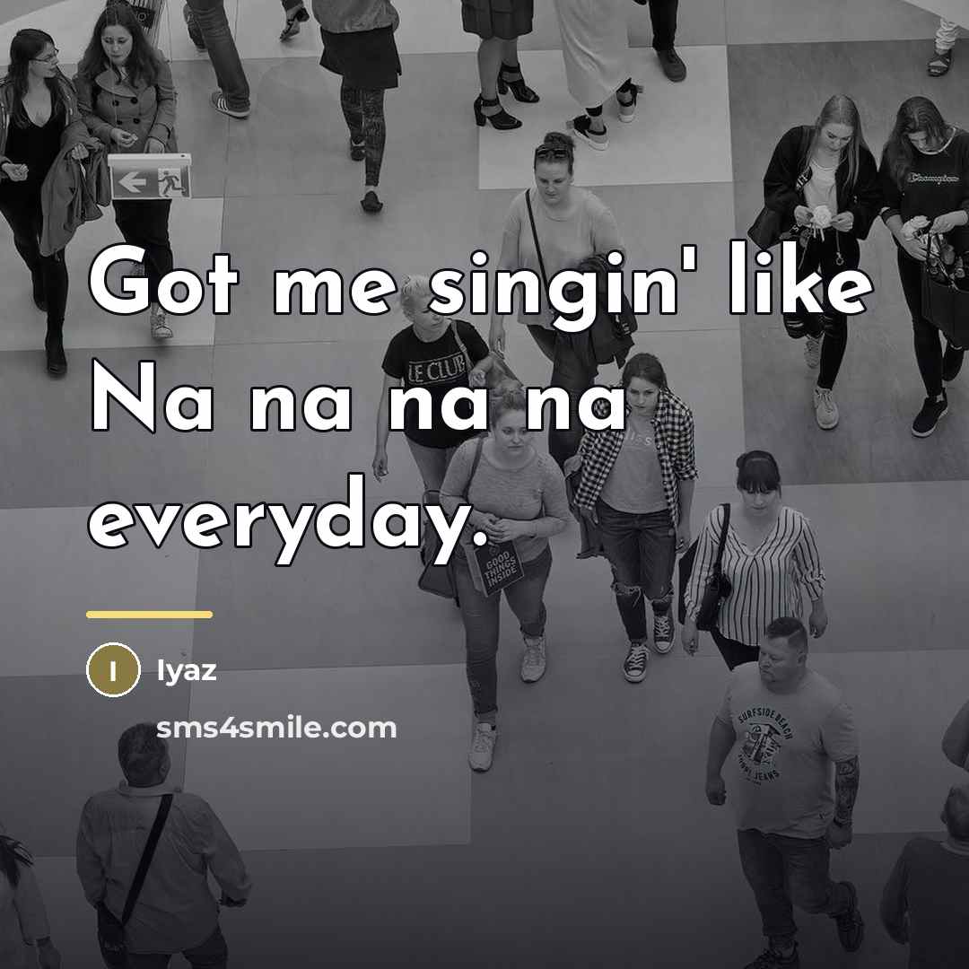 “Got me singin' like Na na na na everyday.…” quote by Iyaz