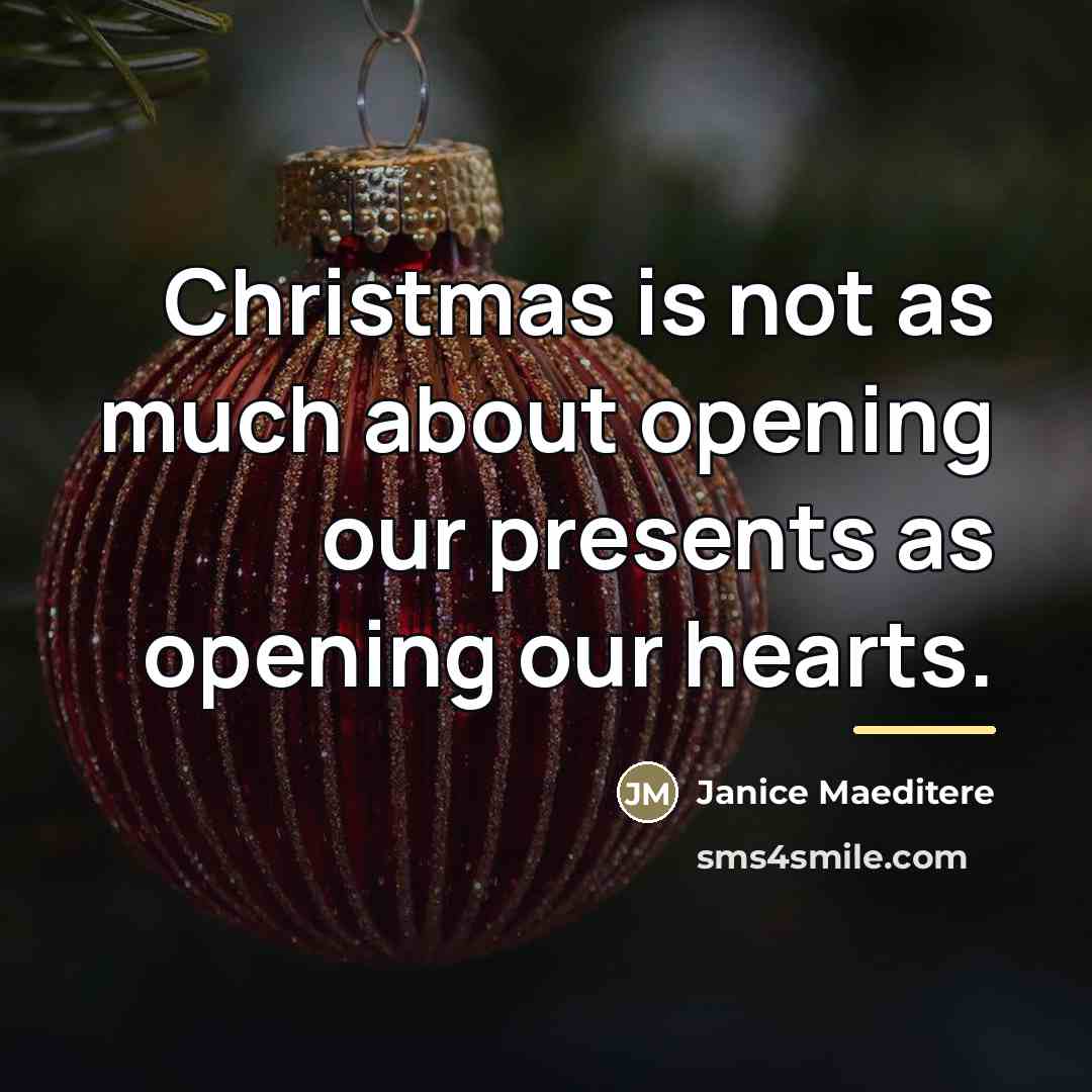 “Christmas is not as much about opening our presents as…” quote by Janice Maeditere