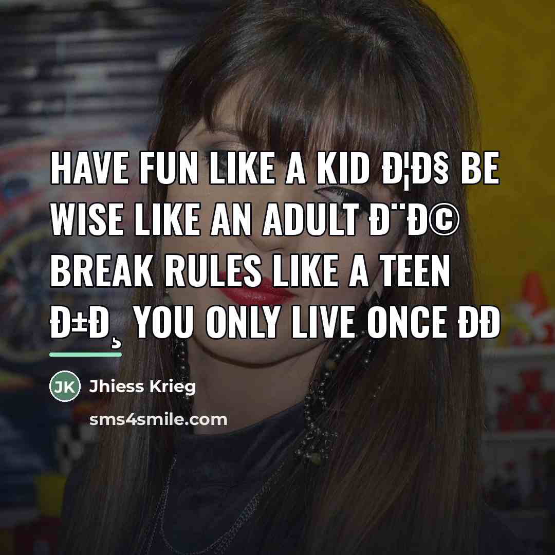 “Have fun like a kid ð¦ð§ Be wise like an…” quote by Jhiess Krieg