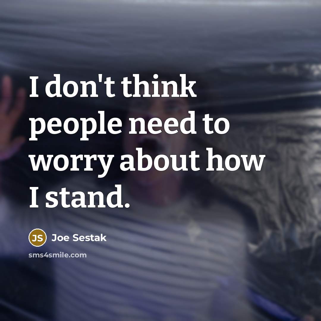 “I don't think people need to worry about how I…” quote by Joe Sestak