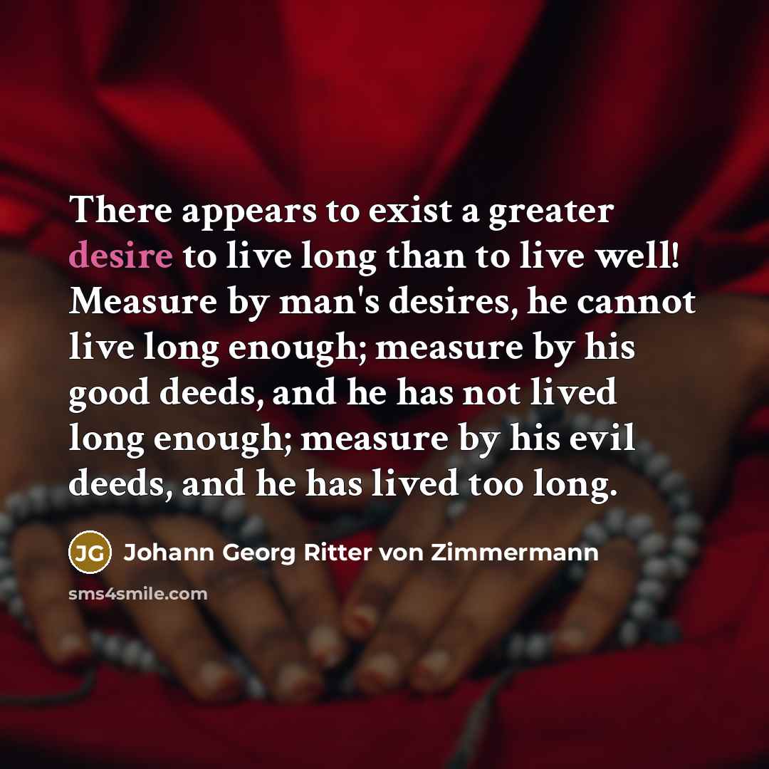 “There appears to exist a greater desire to live long…” quote by Johann Georg Ritter von Zimmermann