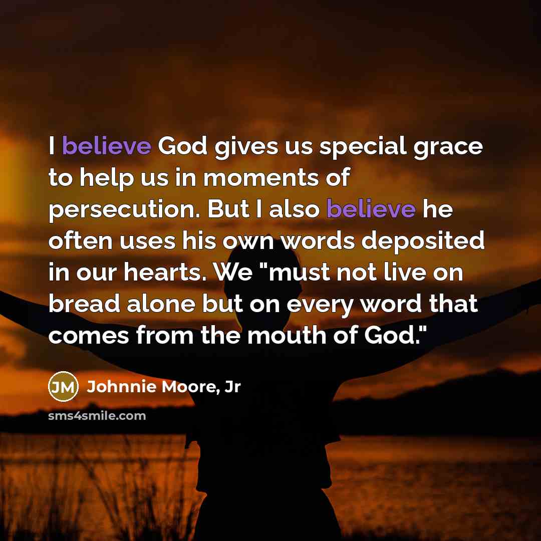 “I believe God gives us special grace to help us…” quote by Johnnie Moore, Jr