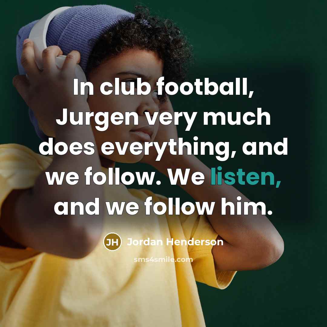 “In club football, Jurgen very much does everything, and we…” quote by Jordan Henderson