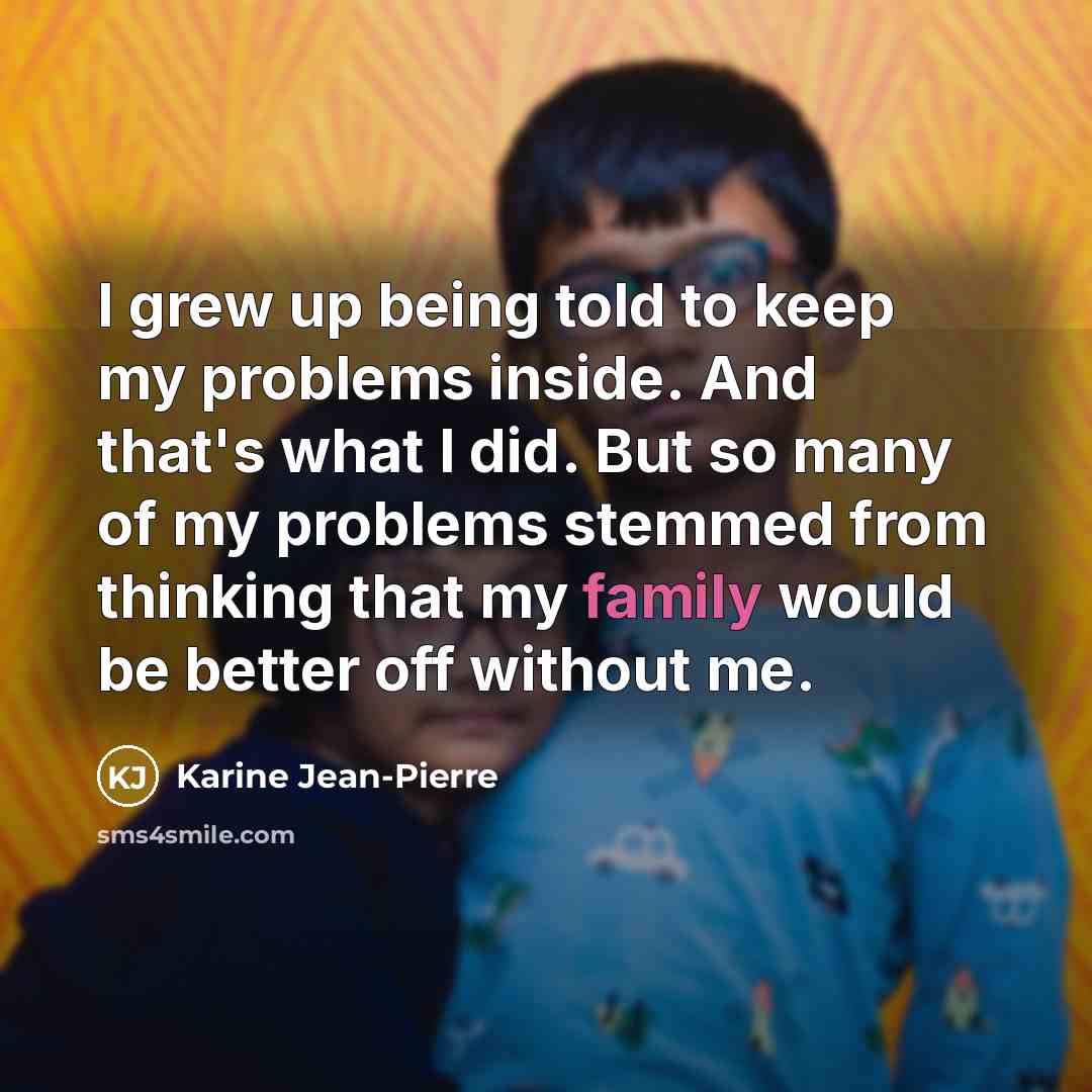 “I grew up being told to keep my problems inside.…” quote by Karine Jean-Pierre