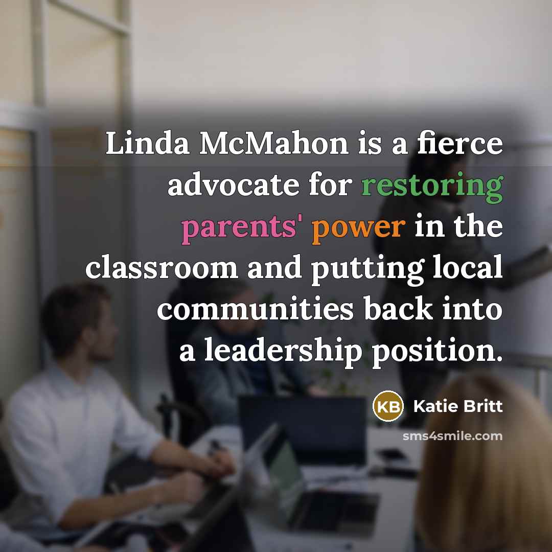 “Linda McMahon is a fierce advocate for restoring parents' power…” quote by Katie Britt