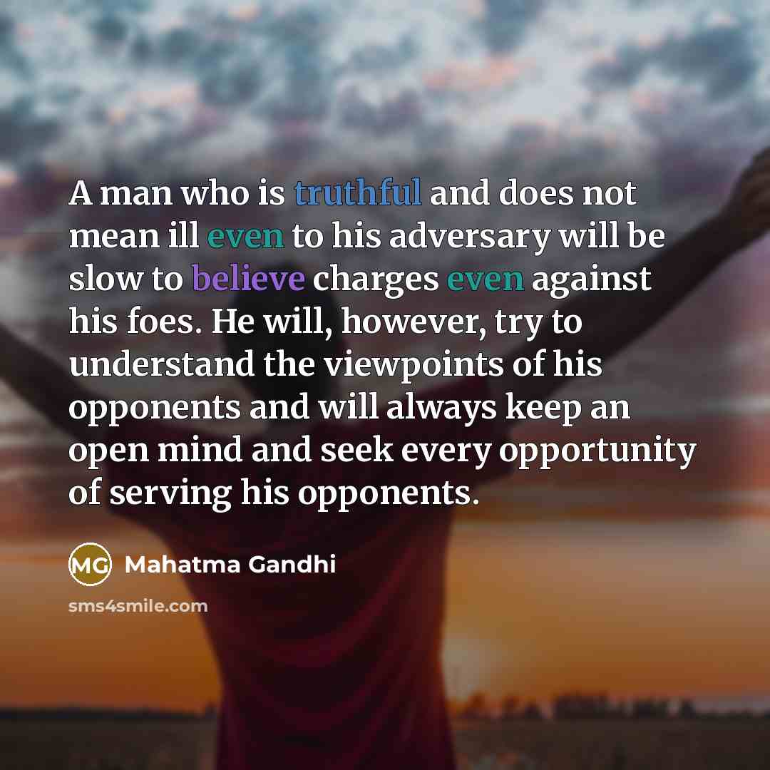 “A man who is truthful and does not mean ill…” quote by Mahatma Gandhi