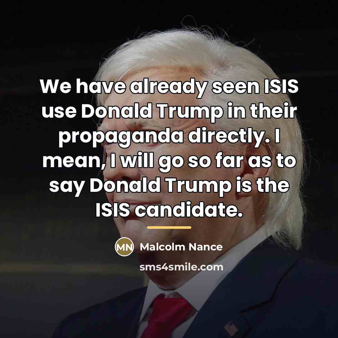 “We have already seen ISIS use Donald Trump in their…” quote by Malcolm Nance