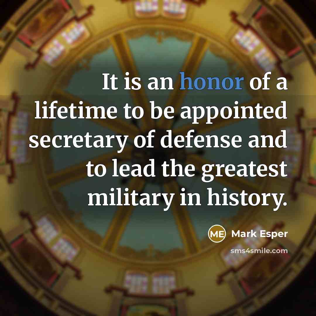 “It is an honor of a lifetime to be appointed…” quote by Mark Esper