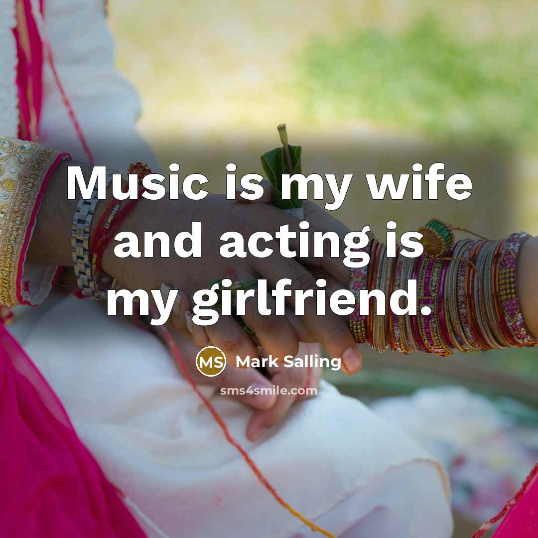 “Music is my wife and acting is my girlfriend.…” quote by Mark Salling