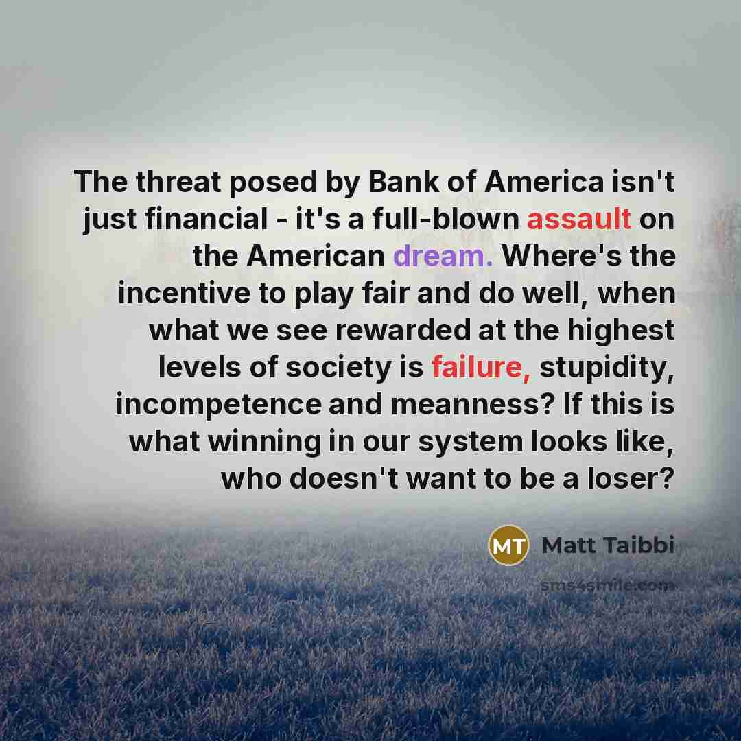 “The threat posed by Bank of America isn't just financial…” quote by Matt Taibbi