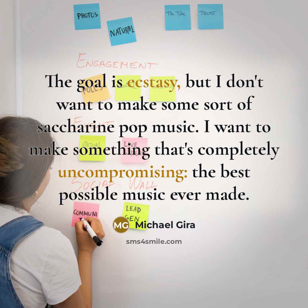 “The goal is ecstasy, but I don't want to make…” quote by Michael Gira