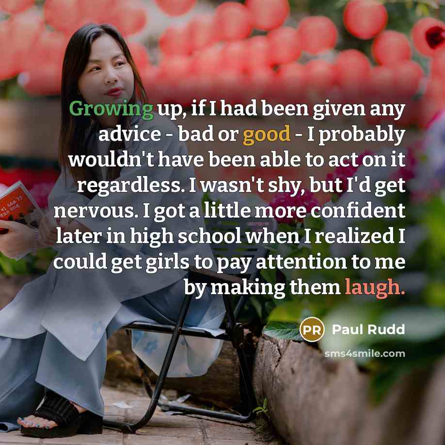 “Growing up, if I had been given any advice -…” quote by Paul Rudd