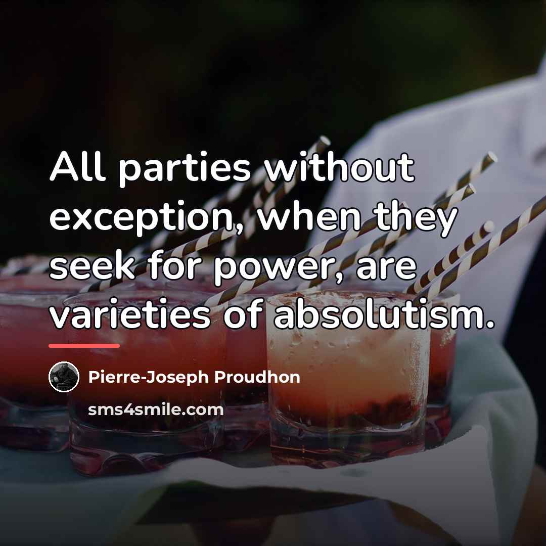 “All parties without exception, when they seek for power, are…” quote by Pierre-Joseph Proudhon