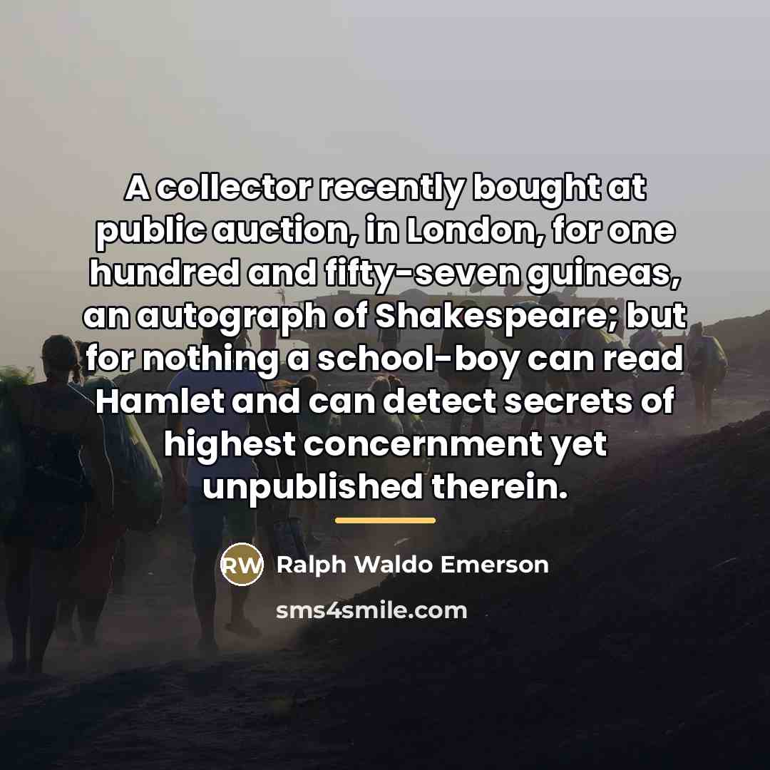 “A collector recently bought at public auction, in London, for…” quote by Ralph Waldo Emerson