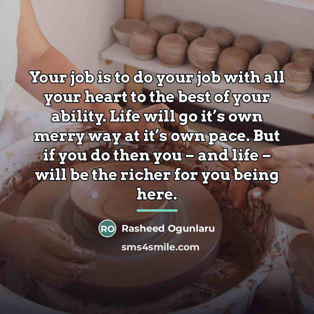 “Your job is to do your job with all your…” quote by Rasheed Ogunlaru