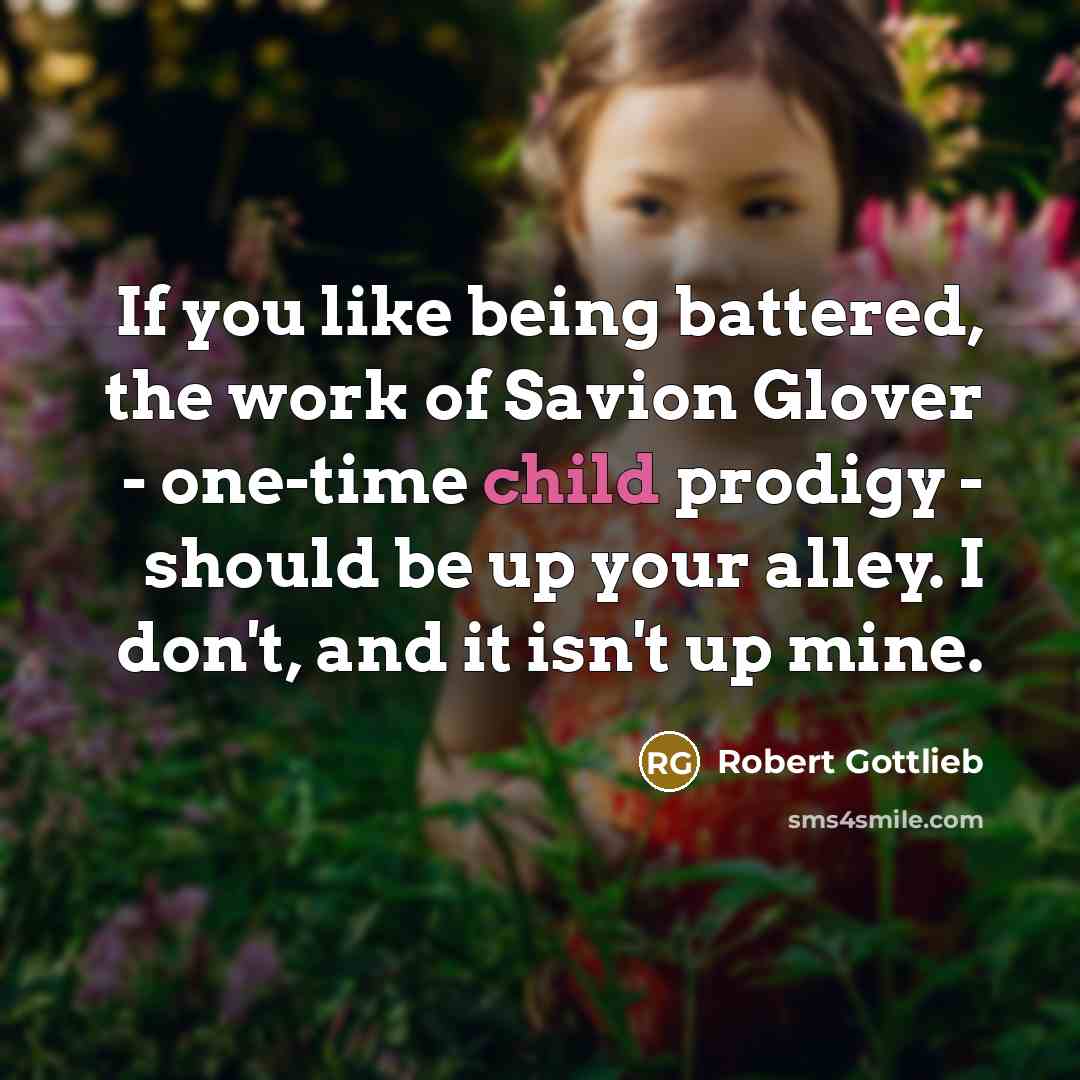 “If you like being battered, the work of Savion Glover…” quote by Robert Gottlieb