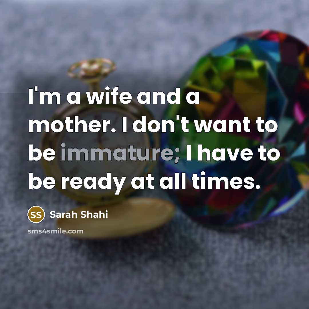 “I'm a wife and a mother. I don't want to…” quote by Sarah Shahi
