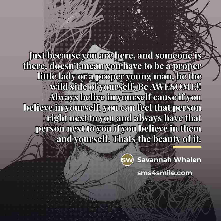 “Just because you are here, and someone is there, doesn't…” quote by Savannah Whalen
