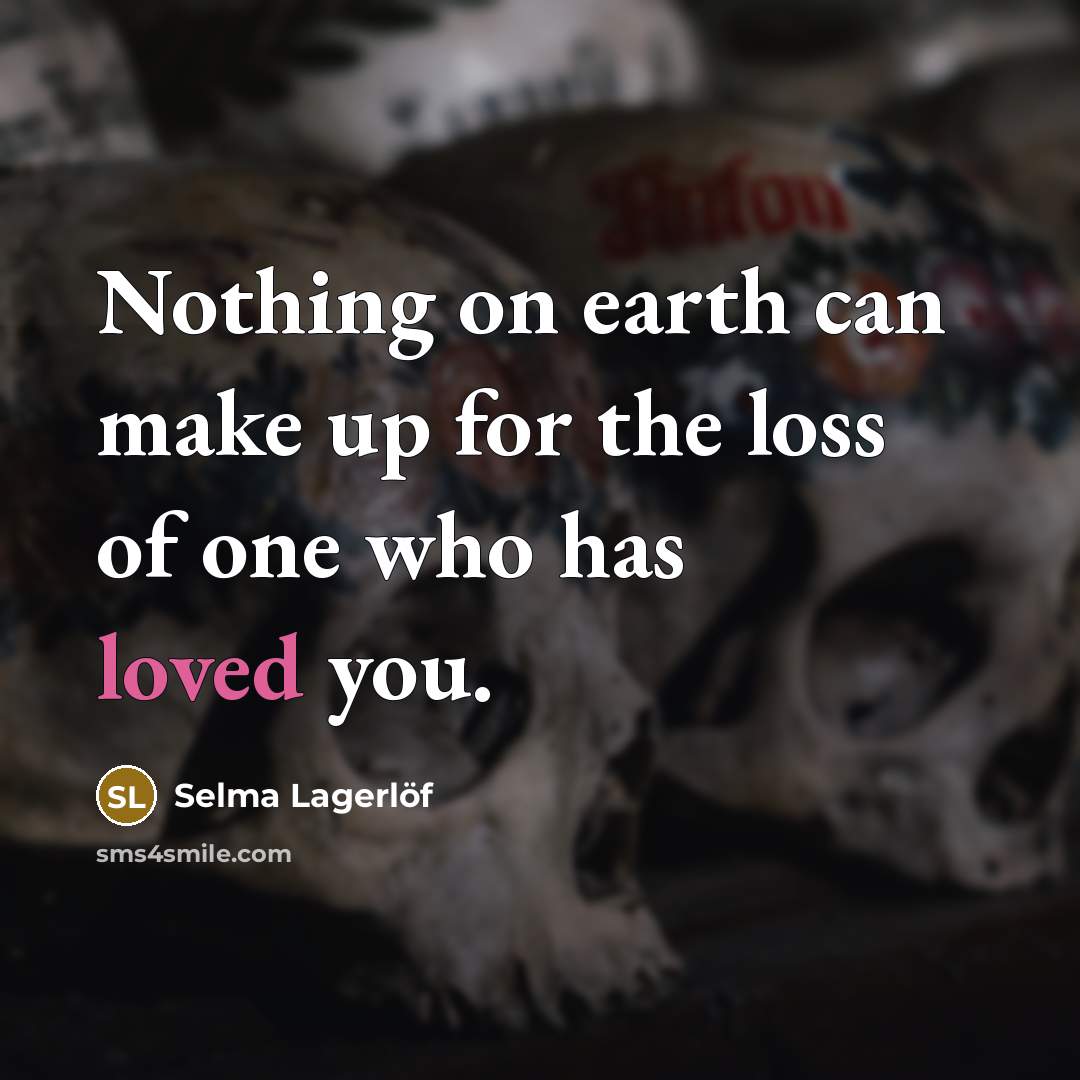 “Nothing on earth can make up for the loss of…” quote by Selma Lagerlöf