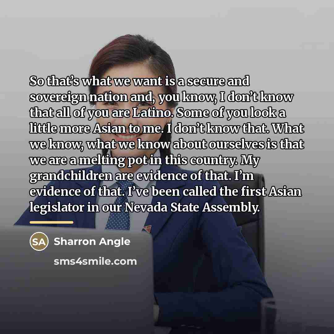 “So that’s what we want is a secure and sovereign…” quote by Sharron Angle