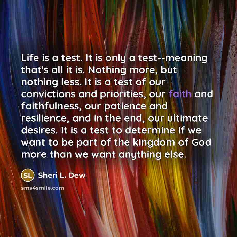 “Life is a test. It is only a test--meaning that's…” quote by Sheri L. Dew